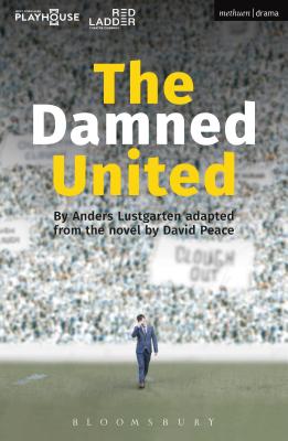 The Damned United - Lustgarten, Anders (Adapted by), and Peace, David