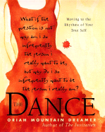 The Dance: Moving to the Rhythms of Your True Self