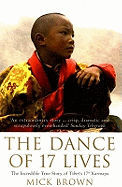 The Dance of 17 Lives: The Incredible True Story of Tibet's 17th Karmapa
