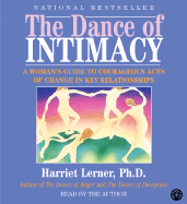 The Dance of Intimacy CD: A Woman's Guide to Courageous Acts of Change in Key Relationships - Lerner, Harriet, PhD, PH D (Read by)