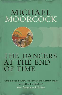 The Dancers at the End of Time - Moorcock, Michael
