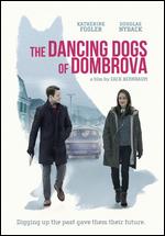 The Dancing Dogs of Dombrova - Zack Bernbaum