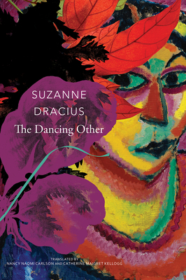 The Dancing Other - Dracius, Suzanne, and Carlson, Nancy Naomi (Translated by), and Kellogg, Catherine Maigret (Translated by)