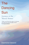 The Dancing Sun: Journeys to the Miracle Shrines