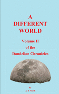 The Dandelion Chronicles Volume II