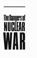 The Dangers of Nuclear War: A Pugwash Symposium