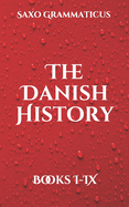 The Danish History: Books I-IX