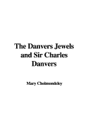 The Danvers Jewels and Sir Charles Danvers