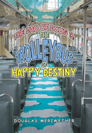 The Dao of Doug 3: the Trolleybus of Happy Destiny