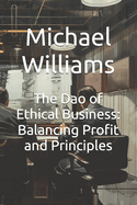 The Dao of Ethical Business: Balancing Profit and Principles