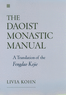 The Daoist monastic manual: a translation of the Fengdao kejie