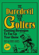The Daredevil Book for Golfers: Cunning Strategies to Tee Up Your Game