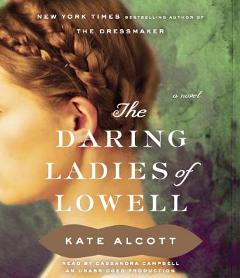 The Daring Ladies of Lowell - Alcott, Kate, and Campbell, Cassandra (Read by)