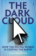 The Dark Cloud [export edition]: how the digital world is costing the earth