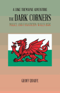 The Dark Corners: Malice and Fanaticism: Wales 1656