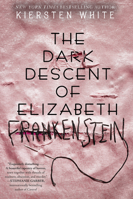 The Dark Descent of Elizabeth Frankenstein - White, Kiersten