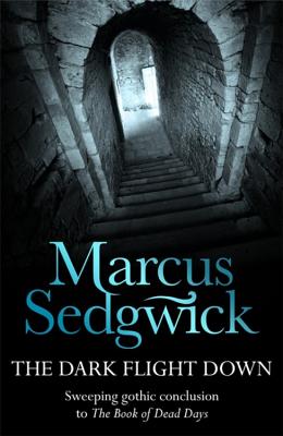 The Dark Flight Down - Sedgwick, Marcus