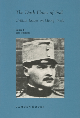 The Dark Flutes of Fall: Critical Essays on Georg Trakl - Williams, Eric