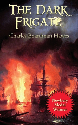 The Dark Frigate - Hawes, Charles Boardman