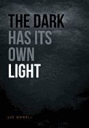 The Dark Has Its Own Light