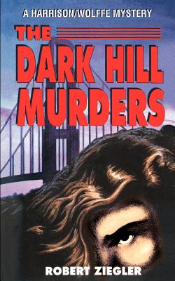 The Dark Hill Murders - Ziegler, Robert, and J Ziegler