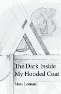 The Dark Inside My Hooded Coat