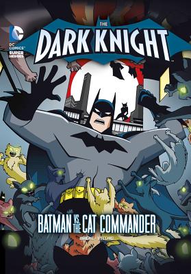 The Dark Knight: Batman vs. the Cat Commander - Bright, J E