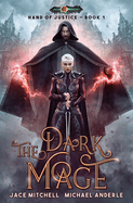 The Dark Mage: Hand Of Justice Book 1