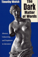 The Dark Matter of Words: Abscence, Unknowing, and Emptiness in Literature