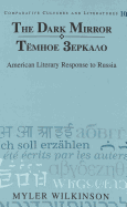 The Dark Mirror/Tjomnoje Zerkalo: American Literary Response to Russia - Walden, Daniel (Editor), and Wilkinson, Myler