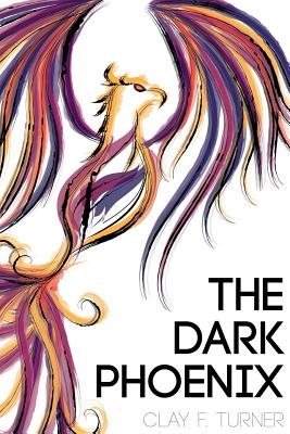 The Dark Phoenix - Mason, Jeanne (Editor), and Turner, Clay F