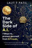 The Dark Side of AI: 7 Ways to protect yourself from AI Frauds.