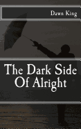 The Dark Side of Alright