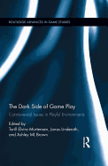 The Dark Side of Game Play: Controversial Issues in Playful Environments