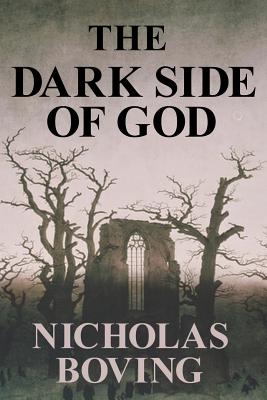 The Dark Side of God - Boving, Nicholas