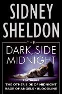 The Dark Side of Midnight: Featuring the Other Side of Midnight, Rage of Angels, Bloodline - Sheldon, Sidney