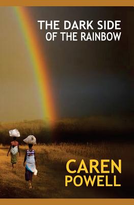 The Dark Side of the Rainbow - Powell, Caren