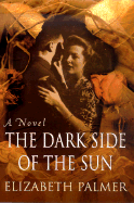 The Dark Side of the Sun - Palmer, Elizabeth, Mrs.