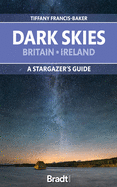 The Dark Skies of Britain & Ireland: A Stargazer's Guide
