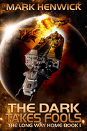 The Dark Takes Fools: An Epic Space Opera Odyssey Series