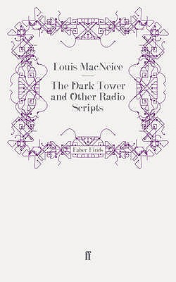 The Dark Tower and Other Radio Scripts - MacNeice, Louis