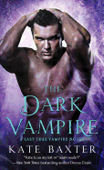 The Dark Vampire: A Last True Vampire Novel