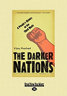 The Darker Nations: A People's History of the Third World (Large Print 16pt)