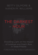 The Darkest Hour: Shedding Light on the Impact of Isolation and Death Row in Texas Prisons