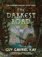The Darkest Road - Kay, Guy Gavriel