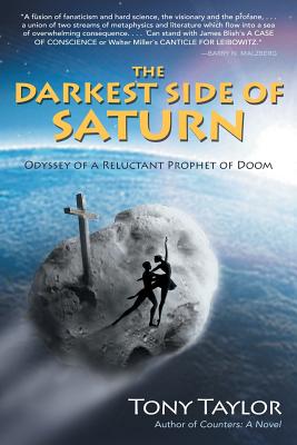 The Darkest Side of Saturn: Odyssey of a Reluctant Prophet of Doom - Taylor, Tony