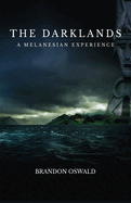 The Darklands: A Melanesian Experience