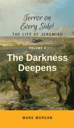 The Darkness Deepens: Volume 4 of 6