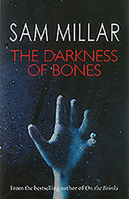 The Darkness of Bones - Millar, Sam