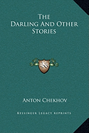 The Darling And Other Stories - Chekhov, Anton